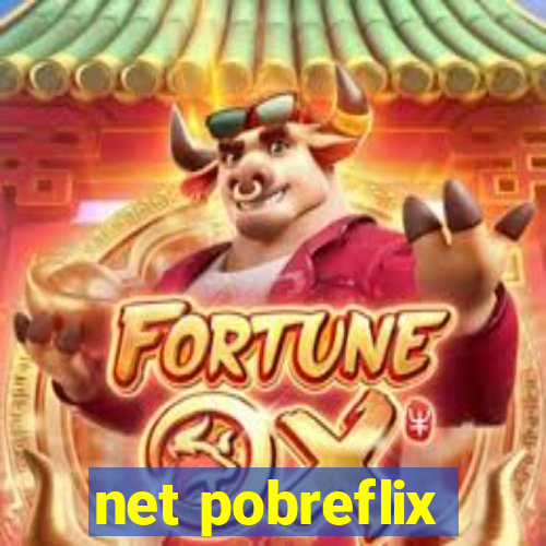 net pobreflix